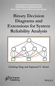 Binary Decision Diagrams and Extensions for System Reliability Analysis (Performability Engineering Series) Hardcover-cover
