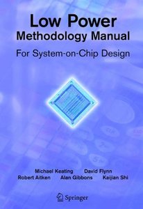 Low Power Methodology Manual: For System-on-Chip Design (Hardcover)-cover