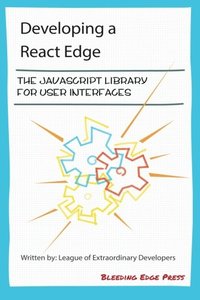 Developing a React Edge: The JavaScript Library for User Interfaces (Paperback)-cover