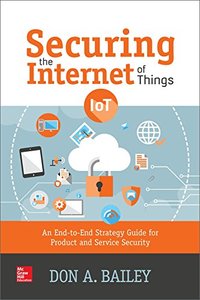 Securing the Internet of Things: An End-to-end Strategy Guide for Product and Service Security Paperback-cover