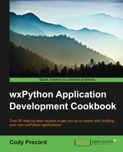 WxPython Application Development Cookbook Paperback – January 6, 2016 ...