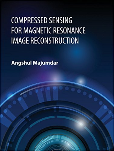 Compressed Sensing for Magnetic Resonance Image Reconstruction | 天瓏網路書店