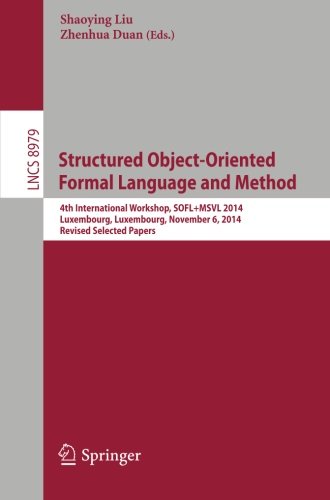 Structured Object-Oriented Formal Language and Method: 4th ...
