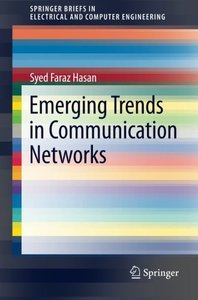 Emerging Trends in Communication Networks (SpringerBriefs in Electrical and Computer Engineering)-cover