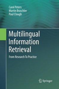 Multilingual Information Retrieval: From Research To Practice-cover