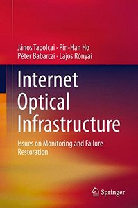 Internet Optical Infrastructure: Issues on Monitoring and Failure Restoration-cover