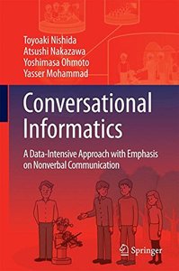 Conversational Informatics: A Data-Intensive Approach with Emphasis on Nonverbal Communication-cover