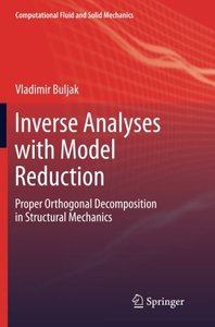 Inverse Analyses with Model Reduction: Proper Orthogonal Decomposition in Structural Mechanics (Computational Fluid and Solid Mechanics)-cover