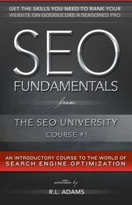 SEO Fundamentals: An Introductory Course to the World of Search Engine Optimization (The SEO University) (Volume 1)-cover