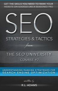 SEO Strategies &amp; Tactics: Understanding Ranking Strategies for Search Engine Optimization (The SEO University) (Volume 2)-cover