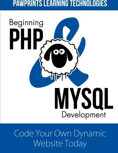 Beginning PHP & MySQL Development: Code Your Own Dynamic Website Today ...
