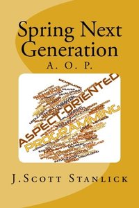 Spring Next Generation: Aspect Oriented Programming (Volume 3)-cover