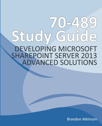 70-489 Study Guide - Developing Microsoft SharePoint Server 2013 ...
