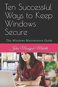Ten Successful Ways to Keep Windows Secure: The Windows Maintenance Guide-cover