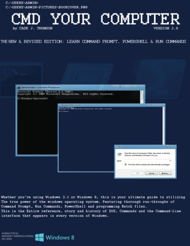 CMD Your Computer : Version 2.0: The Ultimate Guide to Command Prompt ...
