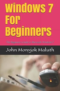 Windows 7 For Beginners: The Beginner's Guide to Microsoft Windows 7-cover