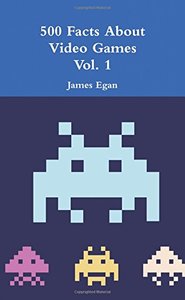 500 Facts About Video Games Vol. 1-cover