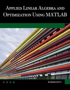 Applied Linear Algebra and Optimization Using MATLAB (Mathematics)-cover