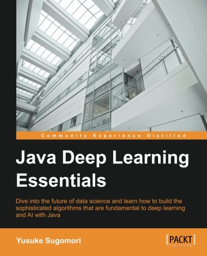 Java Deep Learning Essentials (Paperback) | 天瓏網路書店