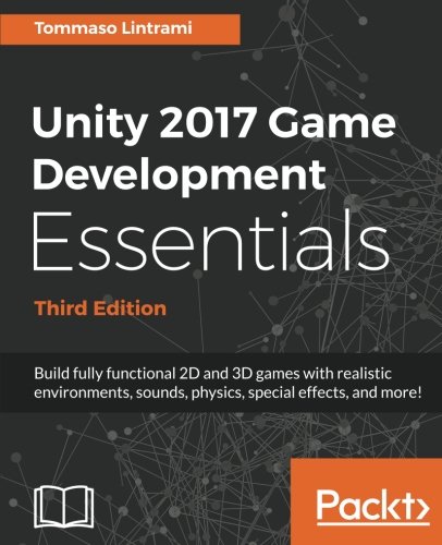 Unity 2017 Game Development Essentials - Third Edition | 天瓏網路書店