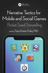 Narrative Tactics for Mobile and Social Games: Pocket-Sized Storytelling-cover
