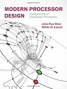 Modern Processor Design: Fundamentals of Superscalar Processors (Paperback) 30, 2013-cover