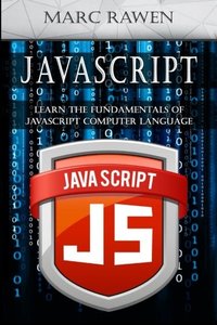 Javascript: Learn the Fundamentals of Javascript Computer Programming Language (Paperback)-cover