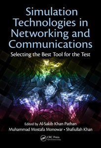 Simulation Technologies in Networking and Communications: Selecting the Best Tool for the Test-cover