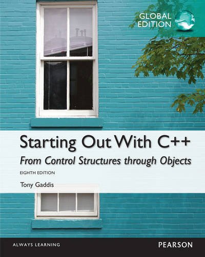 Starting Out with C++ From Control Structures Through Objects GE 8/e ...
