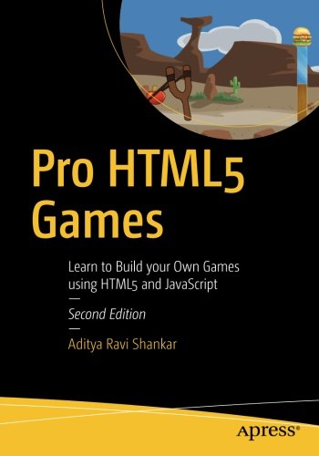 Pro HTML5 Games: Learn to Build your Own Games using HTML5 and ...