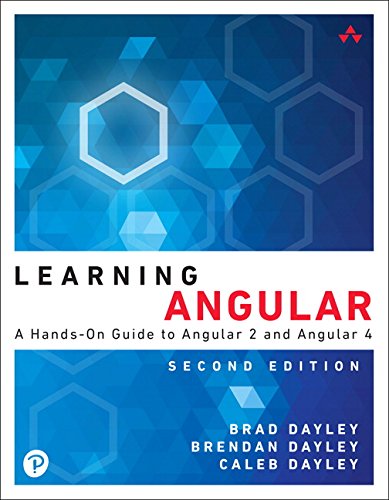 Learning Angular: A Hands-On Guide to Angular 2 and Angular 4 ...