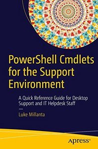 PowerShell Cmdlets for the Support Environment: A Quick Reference Guide for Desktop Support and IT Helpdesk Staff-cover