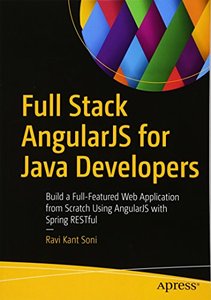 Full Stack AngularJS for Java Developers: Build a Full-Featured Web Application from Scratch Using AngularJS with Spring RESTful-cover