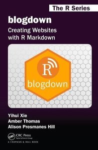 blogdown: Creating Websites with R Markdown (Chapman &amp; Hall/CRC The R Series)-cover