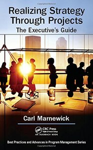 Realizing Strategy through Projects: The Executive's Guide (Best Practices and Advances in Program Management)-cover