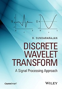 Discrete Wavelet Transform: A Signal Processing Approach-cover