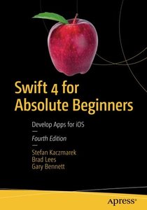 Swift 4 for Absolute Beginners: Develop Apps for iOS-cover