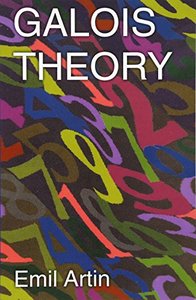Galois Theory: Lectures Delivered at the University of Notre Dame by Emil Artin (Notre Dame Mathematical Lectures, Number 2)-cover