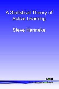 Theory of Disagreement-Based Active Learning (Foundations and Trends in Machine Learning)-cover