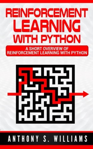 Reinforcement Learning with Python: A Short Overview of Reinforcement ...