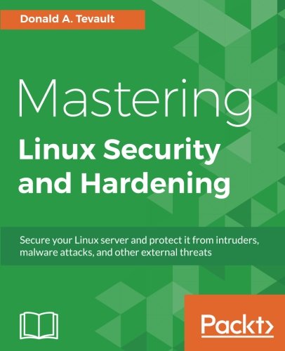 Mastering Linux Security and Hardening: Secure your Linux server and ...