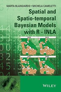 Spatial and Spatio-temporal Bayesian Models with R - INLA-cover