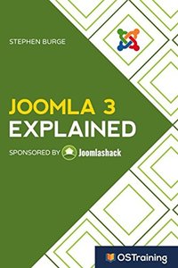 Joomla 3 Explained: Your Step-by-Step Guide to Joomla 3-cover