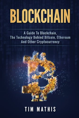 Blockchain: A Guide To Blockchain, The Technology Behind Bitcoin ...