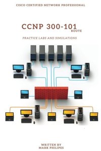 CCNP 300-101 Implementing Cisco IP Routing Practice Labs and Simulations-cover