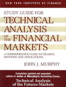 Study Guide to Technical Analysis of the Financial Markets: A Comprehensive Guide to Trading Methods and Applications (New York Institute of Finance S)-cover