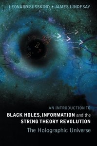 An Introduction To Black Holes, Information And The String Theory Revolution: The Holographic Universe-cover