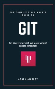 GIT: Get started with GIT and work with GIT Remote Repository-cover