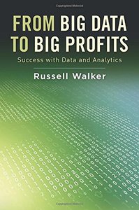 From Big Data to Big Profits: Success with Data and Analytics-cover