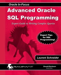 Advanced Oracle SQL Programming: The Expert Guide to Writing Complex Queries (Oracle In-Focus series) (Volume 28)-cover
